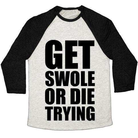 Virgin Teez  Baseball Tee Unisex Tri-Blend Baseball Tee / small / Oatmeal / Black GET SWOLE OR DIE TRYING UNISEX TRI-BLEND BASEBALL TEE