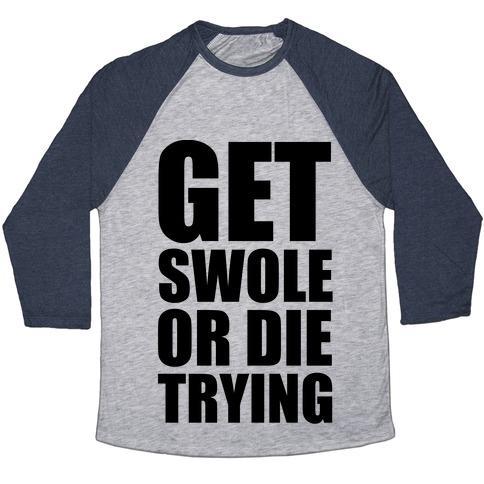 Virgin Teez  Baseball Tee Unisex Tri-Blend Baseball Tee / small / Athletic Gray / Navy GET SWOLE OR DIE TRYING UNISEX TRI-BLEND BASEBALL TEE