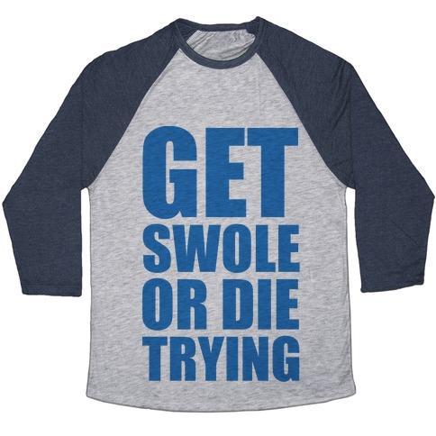 Virgin Teez  Baseball Tee Unisex Tri-Blend Baseball Tee / small / Athletic Gray / Navy GET SWOLE OR DIE TRYING UNISEX TRI-BLEND BASEBALL TEE