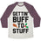 Virgin Teez  Baseball Tee Unisex Tri-Blend Baseball Tee / small / Oatmeal / Maroon GETTIN' BUFF TO STUFF UNISEX TRI-BLEND BASEBALL TEE