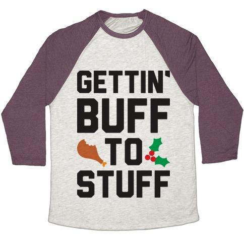 Virgin Teez  Baseball Tee Unisex Tri-Blend Baseball Tee / small / Oatmeal / Maroon GETTIN' BUFF TO STUFF UNISEX TRI-BLEND BASEBALL TEE