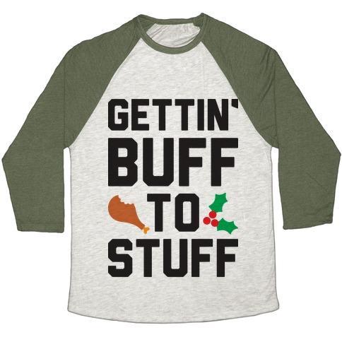 Virgin Teez  Baseball Tee Unisex Tri-Blend Baseball Tee / small / Oatmeal / Moss GETTIN' BUFF TO STUFF UNISEX TRI-BLEND BASEBALL TEE