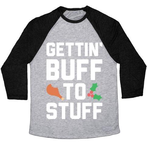 Virgin Teez  Baseball Tee Unisex Tri-Blend Baseball Tee / small / Athletic Gray / Black GETTIN' BUFF TO STUFF UNISEX TRI-BLEND BASEBALL TEE