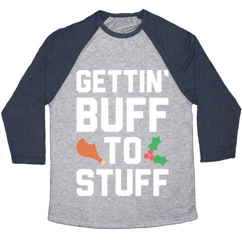 Virgin Teez  Baseball Tee Unisex Tri-Blend Baseball Tee / small / Athletic Gray / Navy GETTIN' BUFF TO STUFF UNISEX TRI-BLEND BASEBALL TEE