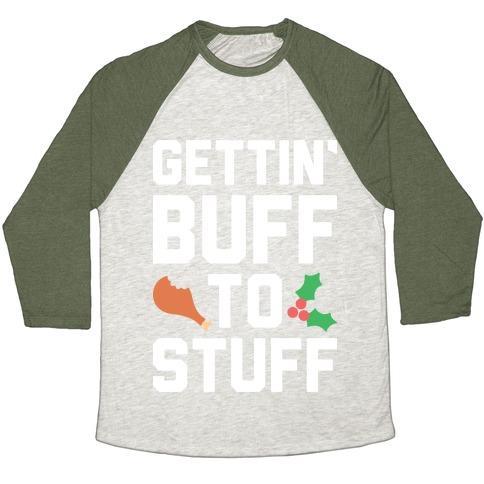 Virgin Teez  Baseball Tee Unisex Tri-Blend Baseball Tee / small / Oatmeal / Moss GETTIN' BUFF TO STUFF UNISEX TRI-BLEND BASEBALL TEE
