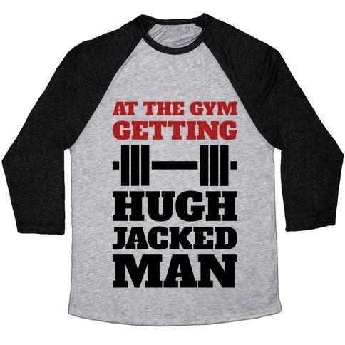 Virgin Teez  Baseball Tee Unisex Tri-Blend Baseball Tee / small / Athletic Gray / Black GETTIN' HUGH JACKED MAN UNISEX TRI-BLEND BASEBALL TEE