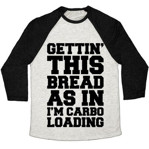Virgin Teez  Baseball Tee Unisex Tri-Blend Baseball Tee / small / Oatmeal / Black GETTIN' THIS BREAD AS IN I'M CARBO LOADING UNISEX TRI-BLEND BASEBALL TEE