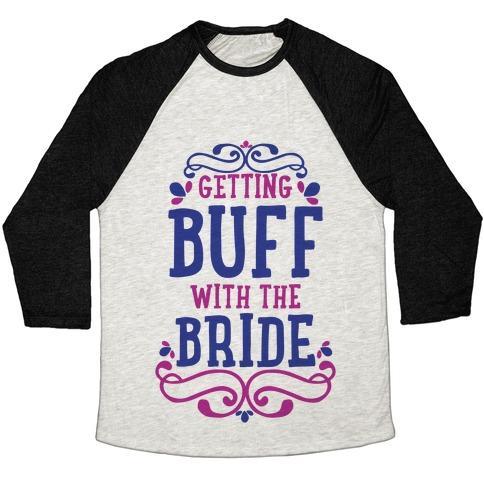 Virgin Teez  Baseball Tee Unisex Tri-Blend Baseball Tee / small / Oatmeal / Black GETTING BUFF WITH THE BRIDE UNISEX TRI-BLEND BASEBALL TEE