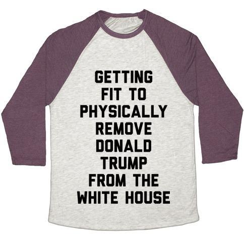 Virgin Teez  Baseball Tee Unisex Tri-Blend Baseball Tee / small / Oatmeal / Maroon GETTING FIT TO PHYSICALLY REMOVE DONALD TRUMP FROM THE WHITE HOUSE UNISEX TRI-BLEND BASEBALL TEE