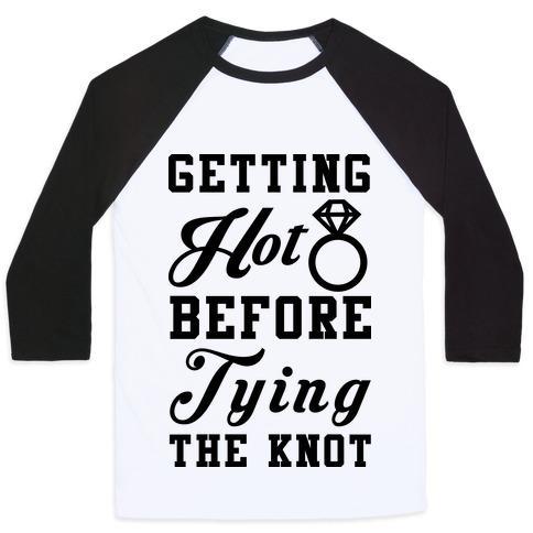 Virgin Teez  Baseball Tee Unisex Classic Baseball Tee / x-small / White/Black GETTING HOT BEFORE TYING THE KNOT UNISEX CLASSIC BASEBALL TEE