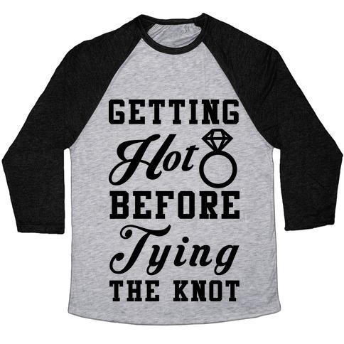 Virgin Teez  Baseball Tee Unisex Tri-Blend Baseball Tee / small / Athletic Gray / Black GETTING HOT BEFORE TYING THE KNOT UNISEX TRI-BLEND BASEBALL TEE