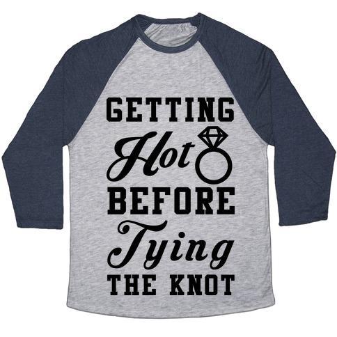 Virgin Teez  Baseball Tee Unisex Tri-Blend Baseball Tee / small / Athletic Gray / Navy GETTING HOT BEFORE TYING THE KNOT UNISEX TRI-BLEND BASEBALL TEE