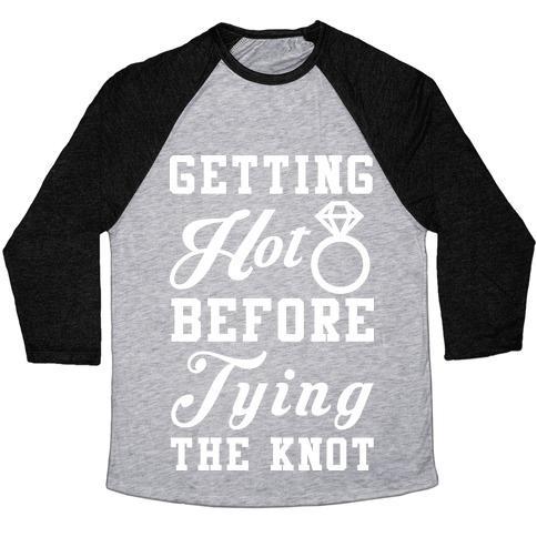Virgin Teez  Baseball Tee Unisex Tri-Blend Baseball Tee / small / Athletic Gray / Black GETTING HOT BEFORE TYING THE KNOT WHT UNISEX TRI-BLEND BASEBALL TEE