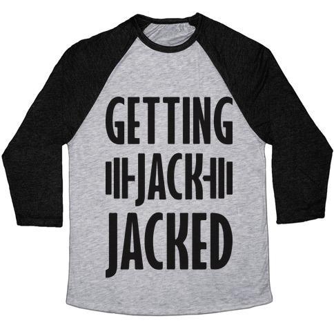 Virgin Teez  Baseball Tee Unisex Tri-Blend Baseball Tee / small / Athletic Gray / Black GETTING JACK JACKED PARODY UNISEX TRI-BLEND BASEBALL TEE