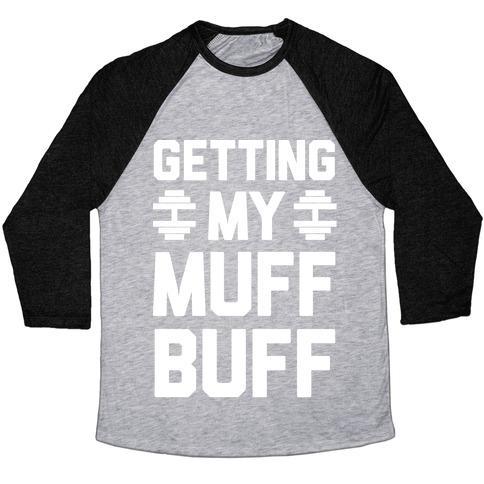 Virgin Teez  Baseball Tee Unisex Tri-Blend Baseball Tee / small / Athletic Gray / Black GETTING MY MUFF BUFF UNISEX TRI-BLEND BASEBALL TEE