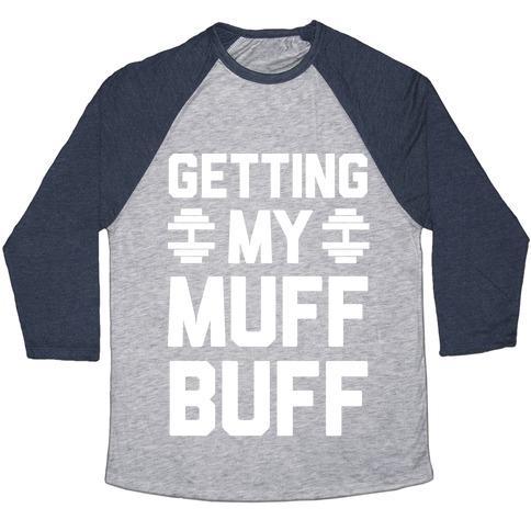 Virgin Teez  Baseball Tee Unisex Tri-Blend Baseball Tee / small / Athletic Gray / Navy GETTING MY MUFF BUFF UNISEX TRI-BLEND BASEBALL TEE