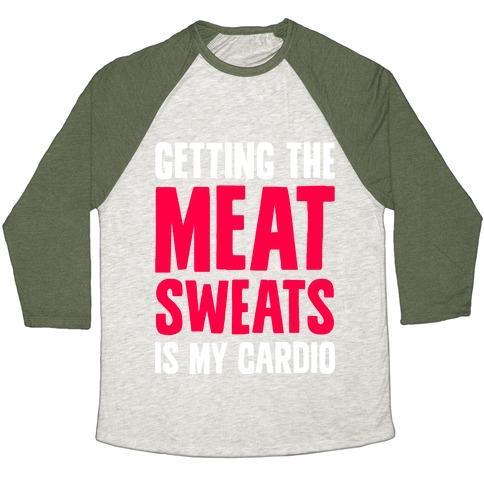 Virgin Teez  Baseball Tee Unisex Tri-Blend Baseball Tee / small / Oatmeal / Moss GETTING THE MEAT SWEATS IS MY CARDIO UNISEX TRI-BLEND BASEBALL TEE