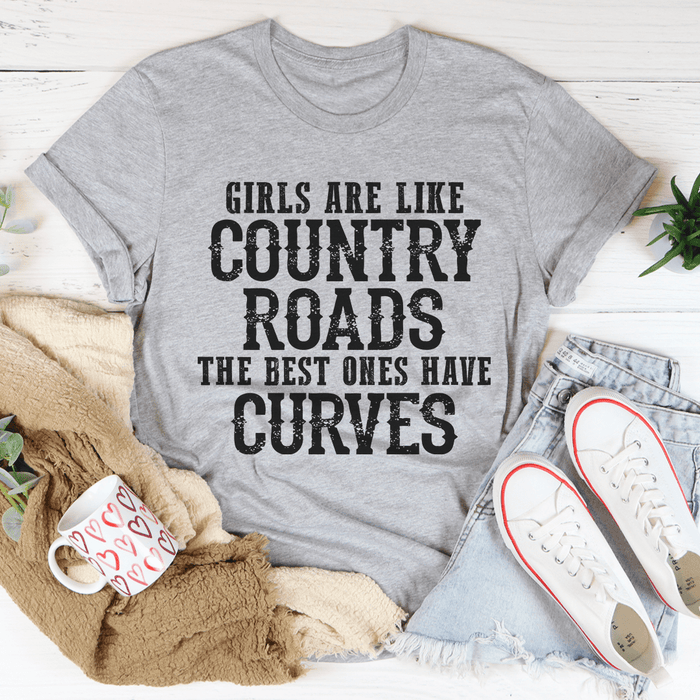 Girls Are Like Country Roads T-Shirt