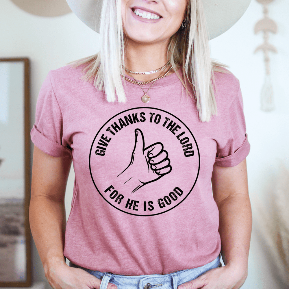 Give Thanks To The Lord T-Shirt