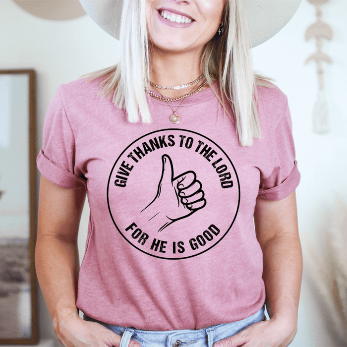 Give Thanks To The Lord T-Shirt