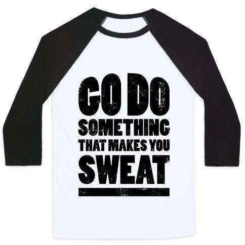 Virgin Teez  Baseball Tee Unisex Classic Baseball Tee / x-small / White/Black GO DO SOMETHING THAT MAKES YOU SWEAT UNISEX CLASSIC BASEBALL TEE