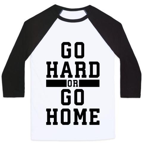 Virgin Teez  Baseball Tee Unisex Classic Baseball Tee / x-small / White/Black GO HARD OR GO HOME! UNISEX CLASSIC BASEBALL TEE
