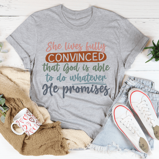 God Is Able To Do Whatever He Promises T-Shirt