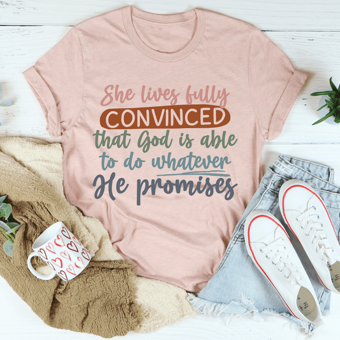 God Is Able To Do Whatever He Promises T-Shirt