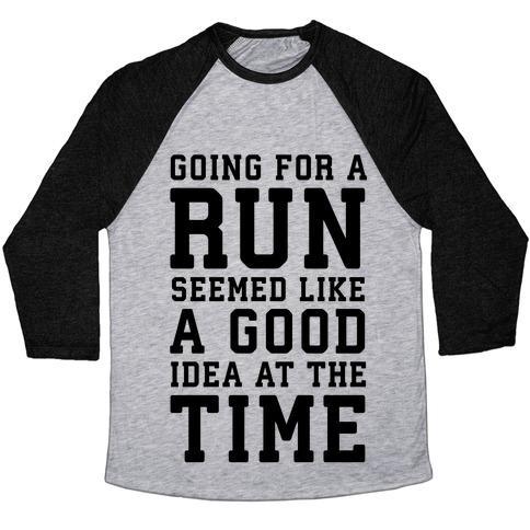 Virgin Teez  Baseball Tee Unisex Tri-Blend Baseball Tee / small / Athletic Gray / Black GOING FOR A RUN SEEMED LIKE A GOOD IDEA AT THE TIME UNISEX TRI-BLEND BASEBALL TEE