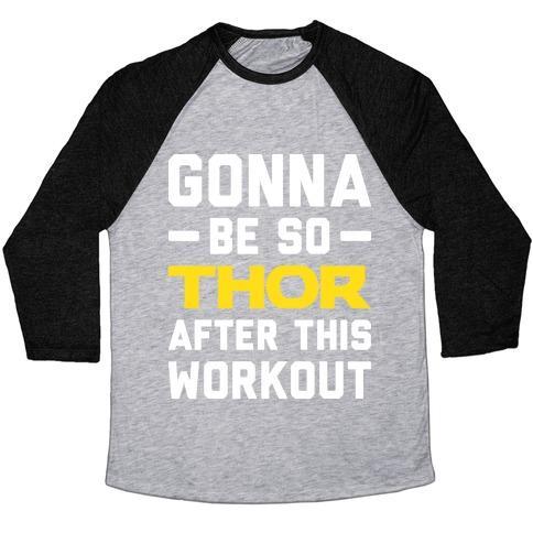 Virgin Teez  Baseball Tee Unisex Tri-Blend Baseball Tee / small / Athletic Gray / Black GONNA BE SO THOR AFTER THIS WORKOUT UNISEX TRI-BLEND BASEBALL TEE