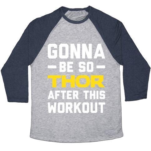 Virgin Teez  Baseball Tee Unisex Tri-Blend Baseball Tee / small / Athletic Gray / Navy GONNA BE SO THOR AFTER THIS WORKOUT UNISEX TRI-BLEND BASEBALL TEE
