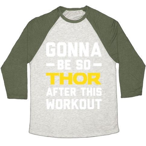 Virgin Teez  Baseball Tee Unisex Tri-Blend Baseball Tee / small / Oatmeal / Moss GONNA BE SO THOR AFTER THIS WORKOUT UNISEX TRI-BLEND BASEBALL TEE