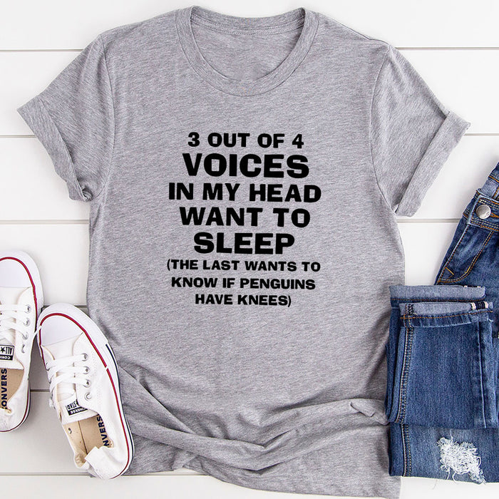 3 Out Of 4 Voices In My Head T-Shirt
