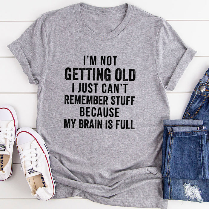 Im Not Getting Old T-Shirt