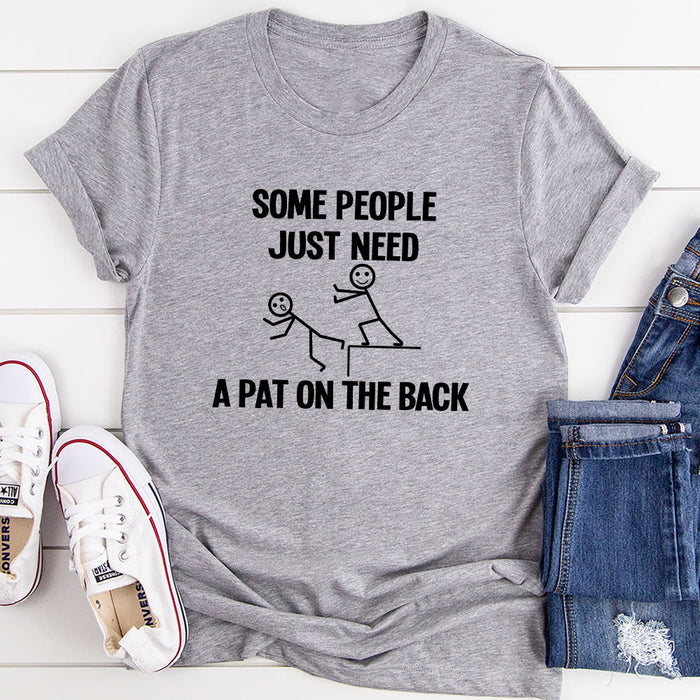 Some People Just Need A Pat On The Back T-Shirt