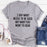 I Say What Needs To Be Said T-Shirt