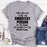 They Say Not To Be The Smartest Person In The Room T-Shirt