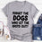 Forget The Dogs T-Shirt