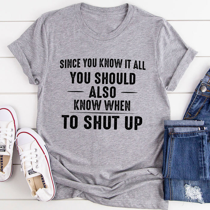 Since You Know It All T-Shirt