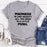 Madness Is Like Gravity T-Shirt