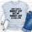 I Dont Have A Bucket List T-Shirt