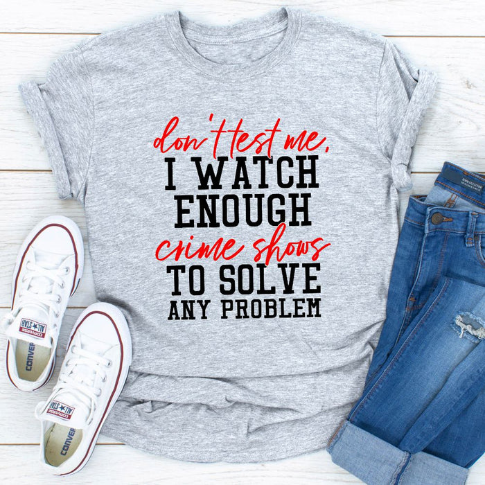 Dont Test Me T-Shirt