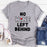 No Wine Left Behind T-Shirt