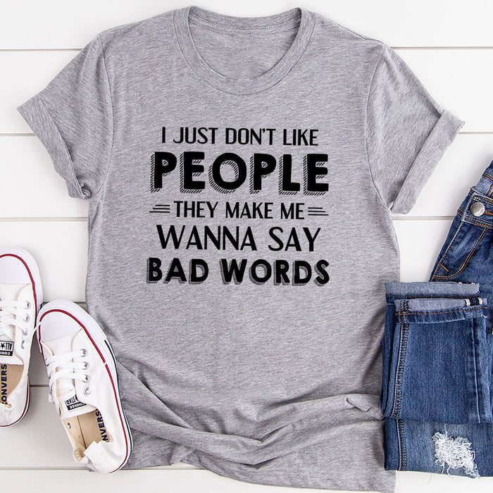 I Just Dont Like People T-Shirt