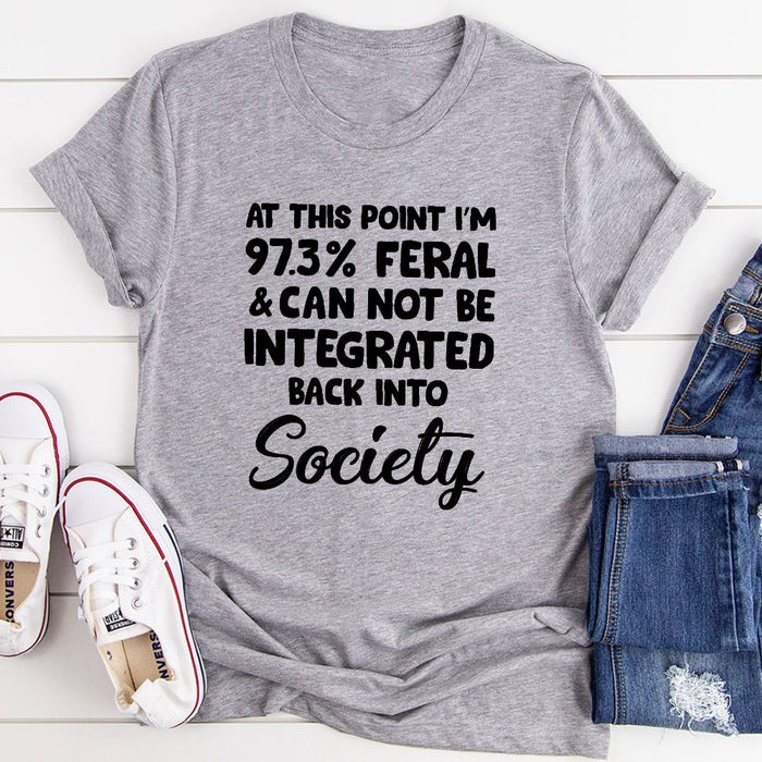 Im 97.3% Feral T-Shirt