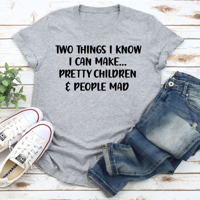 Two Things I Know T-Shirt