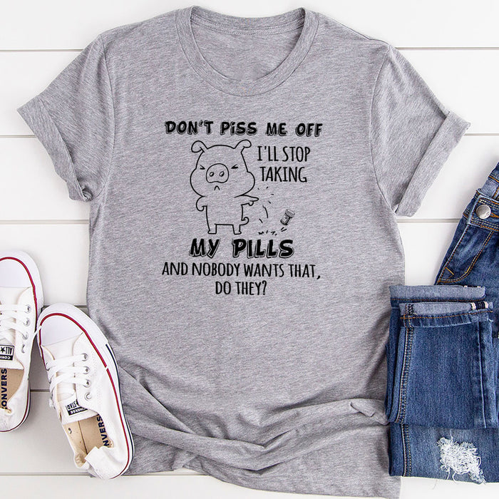 Dont Piss Me Off T-Shirt