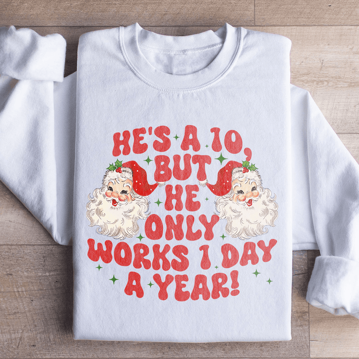 He's A 10 But He Only Works 1 Day A Year