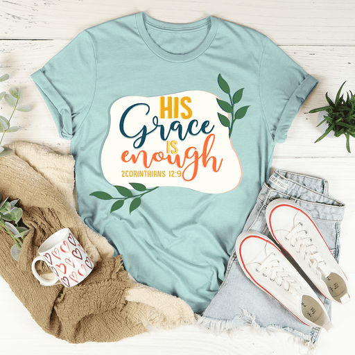 His Grace Is Enough Tee