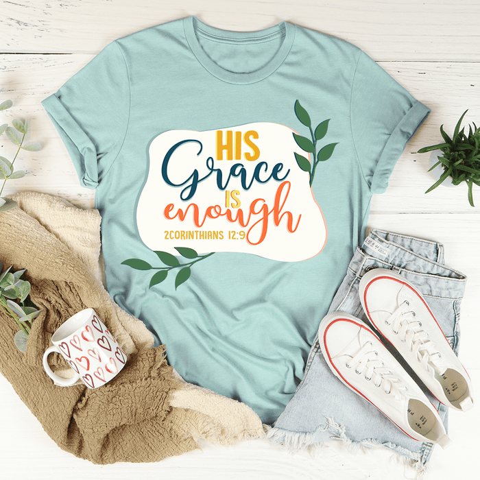 His Grace Is Enough Tee